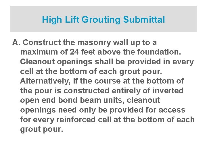High Lift Grouting Procedures and Expectations Presented by
