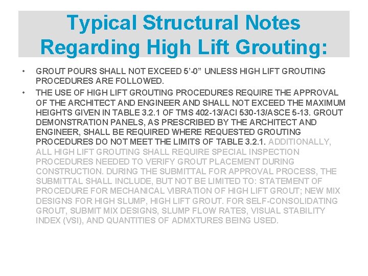 Typical Structural Notes Regarding High Lift Grouting: • • GROUT POURS SHALL NOT EXCEED