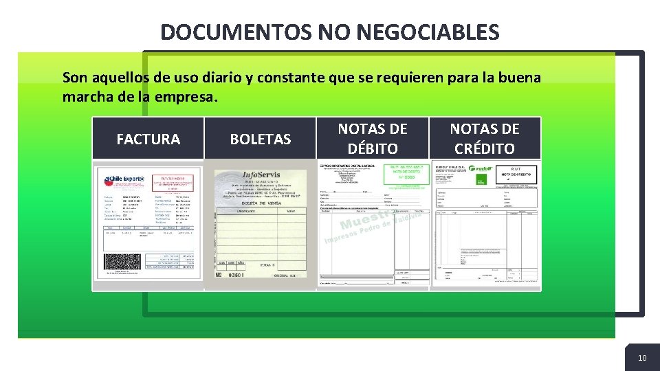 DOCUMENTOS NO NEGOCIABLES Son aquellos de uso diario y constante que se requieren para