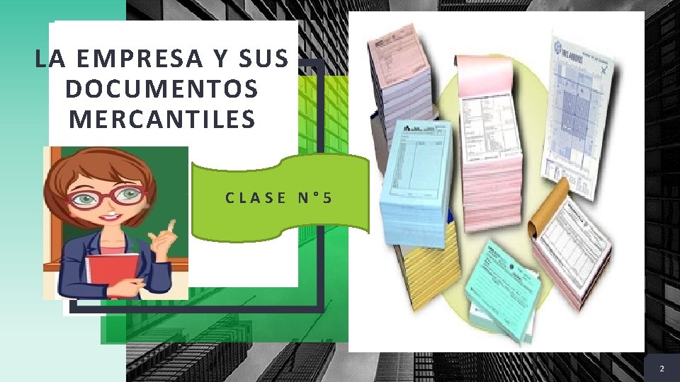 LA EMPRESA Y SUS DOCUMENTOS MERCANTILES CLASE N° 5 2 