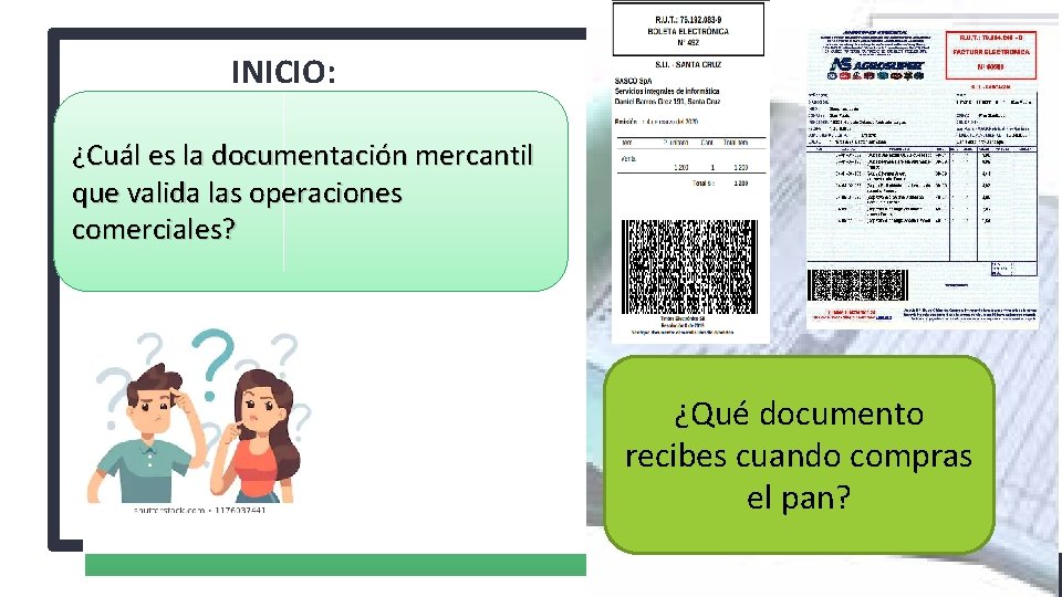 INICIO: ¿Cuál es la documentación mercantil que valida las operaciones comerciales? ¿Qué documento recibes