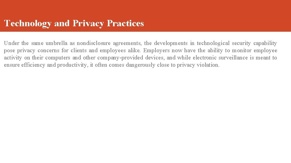Technology and Privacy Practices Under the same umbrella as nondisclosure agreements, the developments in