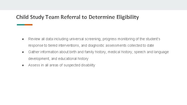 Child Study Team Referral to Determine Eligibility ● Review all data including universal screening,