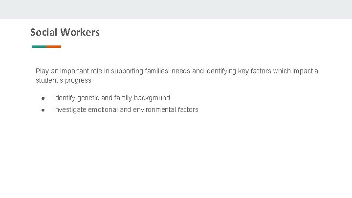 Social Workers Play an important role in supporting families’ needs and identifying key factors