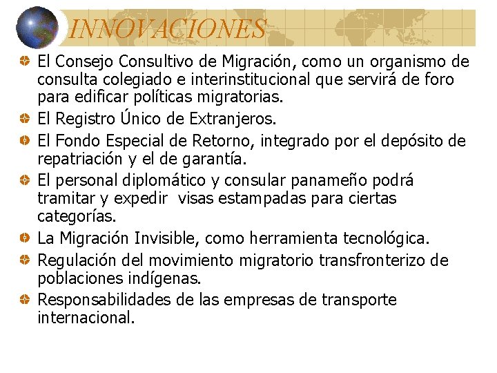 INNOVACIONES El Consejo Consultivo de Migración, como un organismo de consulta colegiado e interinstitucional