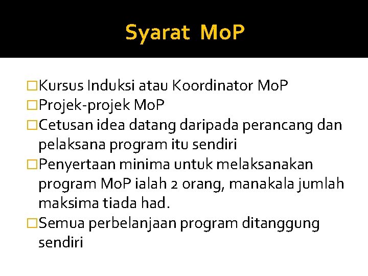 Syarat Mo. P �Kursus Induksi atau Koordinator Mo. P �Projek-projek Mo. P �Cetusan idea