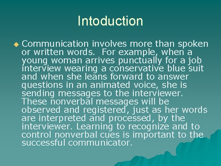 Intoduction u Communication involves more than spoken or written words. For example, when a