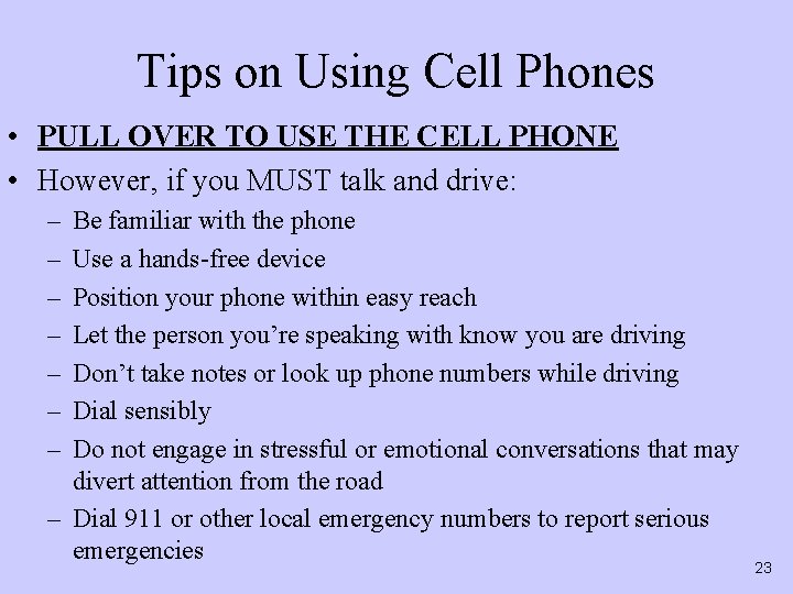 Tips on Using Cell Phones • PULL OVER TO USE THE CELL PHONE •