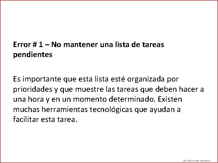 Error # 1 – No mantener una lista de tareas pendientes Es importante que