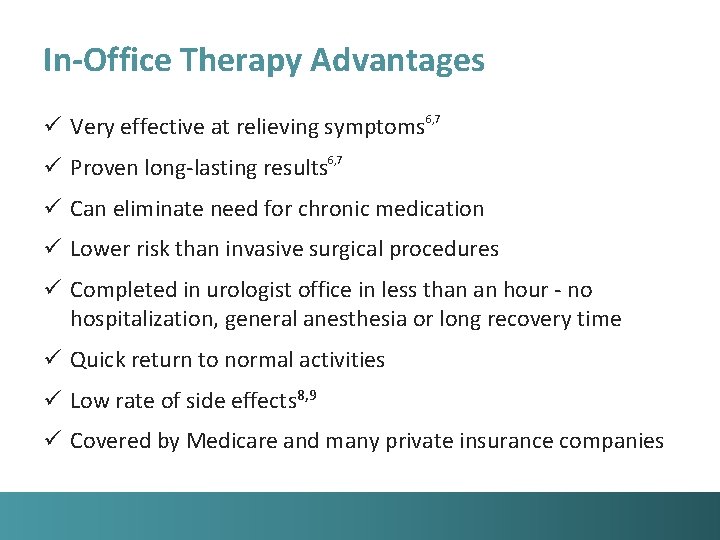 In-Office Therapy Advantages ü Very effective at relieving symptoms 6, 7 ü Proven long-lasting