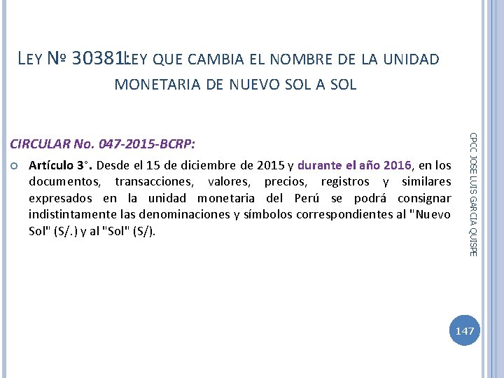 LEY Nº 30381: LEY QUE CAMBIA EL NOMBRE DE LA UNIDAD MONETARIA DE NUEVO