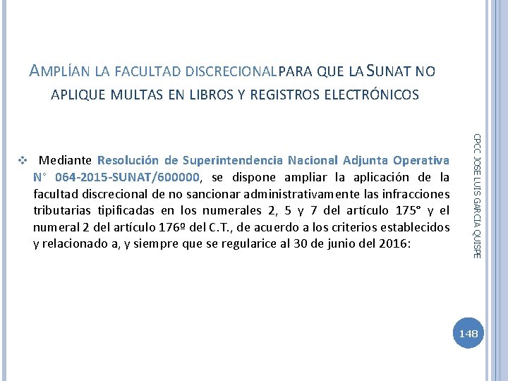 AMPLÍAN LA FACULTAD DISCRECIONAL PARA QUE LA SUNAT NO APLIQUE MULTAS EN LIBROS Y