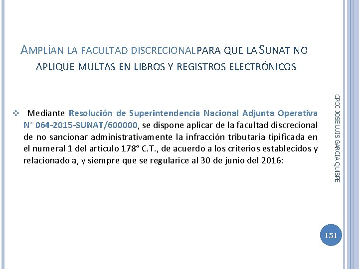 AMPLÍAN LA FACULTAD DISCRECIONAL PARA QUE LA SUNAT NO APLIQUE MULTAS EN LIBROS Y