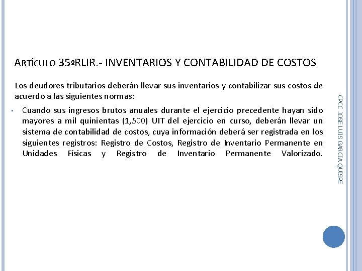 ARTÍCULO 35ºR LIR. - INVENTARIOS Y CONTABILIDAD DE COSTOS Cuando sus ingresos brutos anuales