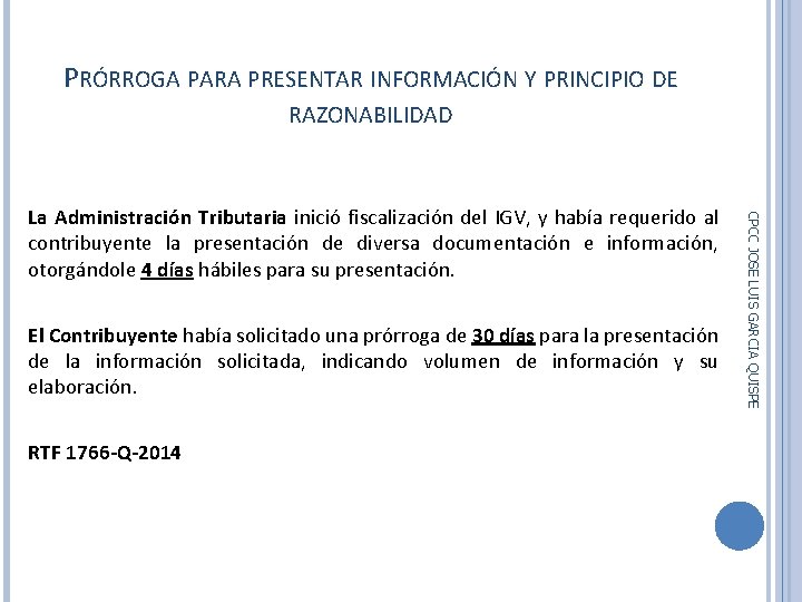 PRÓRROGA PARA PRESENTAR INFORMACIÓN Y PRINCIPIO DE RAZONABILIDAD 161 El Contribuyente había solicitado una