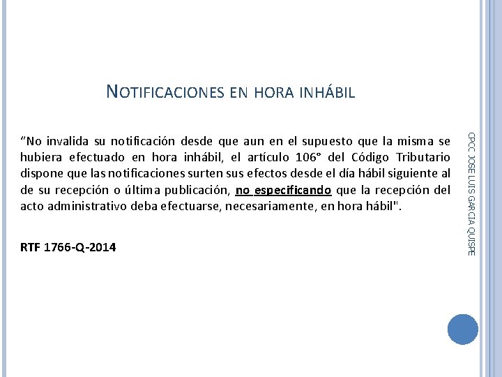 NOTIFICACIONES EN HORA INHÁBIL 163 RTF 1766 -Q-2014 CPCC JOSE LUIS GARCIA QUISPE “No