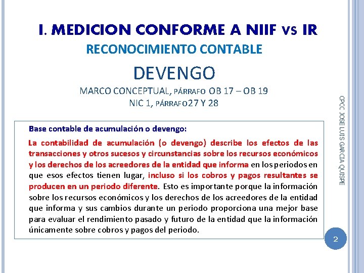 I. MEDICION CONFORME A NIIF VS IR RECONOCIMIENTO CONTABLE DEVENGO Base contable de acumulación