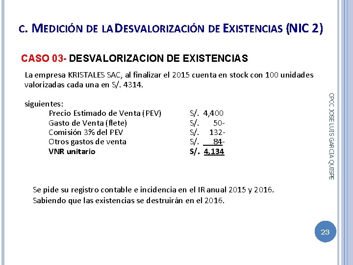 C. MEDICIÓN DE LA DESVALORIZACIÓN DE EXISTENCIAS (NIC 2) CASO 03 - DESVALORIZACION DE