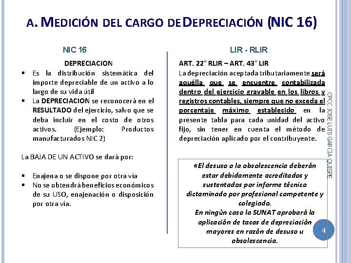 A. MEDICIÓN DEL CARGO DE DEPRECIACIÓN (NIC 16) NIC 16 La BAJA DE UN