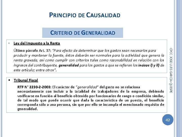 PRINCIPIO DE CAUSALIDAD CRITERIO DE GENERALIDAD § Ley del Impuesto a la Renta §