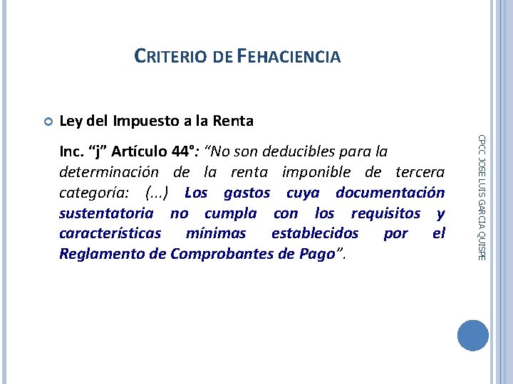 CRITERIO DE FEHACIENCIA Ley del Impuesto a la Renta 43 Inc. “j” Artículo 44°: