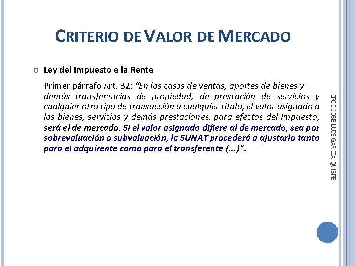 CRITERIO DE VALOR DE MERCADO Ley del Impuesto a la Renta 46 CPCC JOSE