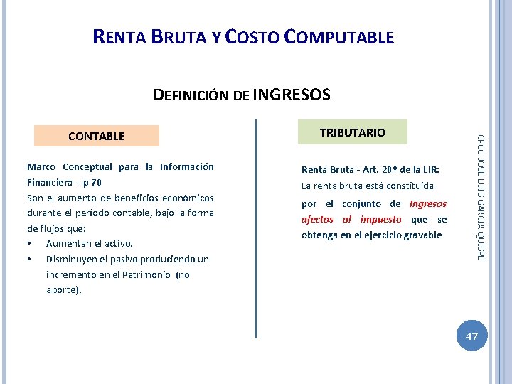 RENTA BRUTA Y COSTO COMPUTABLE DEFINICIÓN DE INGRESOS Marco Conceptual para la Información Financiera