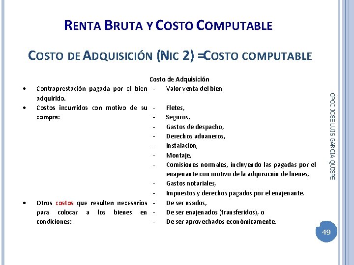 RENTA BRUTA Y COSTO COMPUTABLE COSTO DE ADQUISICIÓN (NIC 2) = COSTO COMPUTABLE CPCC