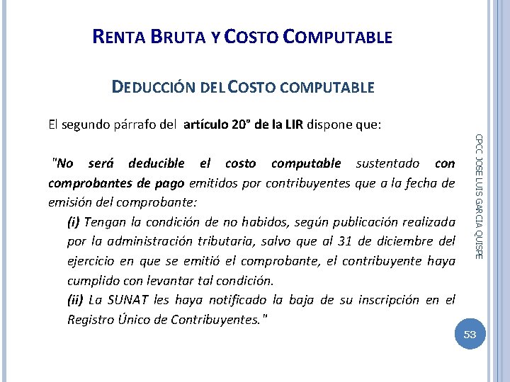 RENTA BRUTA Y COSTO COMPUTABLE DEDUCCIÓN DEL COSTO COMPUTABLE El segundo párrafo del artículo