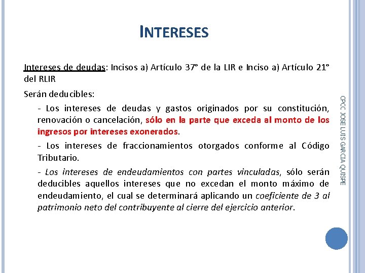 INTERESES CPCC JOSE LUIS GARCIA QUISPE Serán deducibles: - Los intereses de deudas y