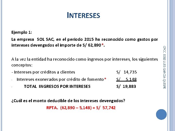 INTERESES Ejemplo 1: - Intereses por créditos a clientes S/ 14, 735 - Intereses