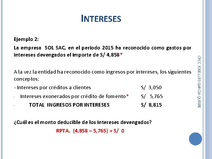 INTERESES Ejemplo 2: - Intereses por créditos a clientes S/ 3, 050 - Intereses