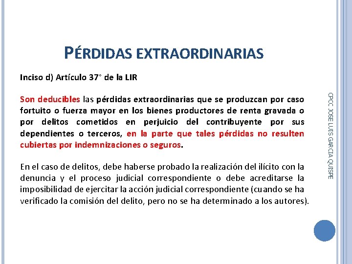 PÉRDIDAS EXTRAORDINARIAS En el caso de delitos, debe haberse probado la realización del ilícito