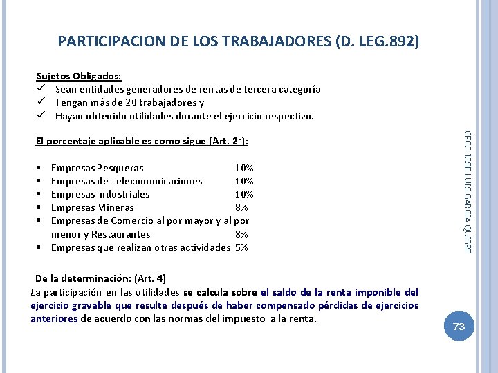 PARTICIPACION DE LOS TRABAJADORES (D. LEG. 892) Sujetos Obligados: ü Sean entidades generadores de