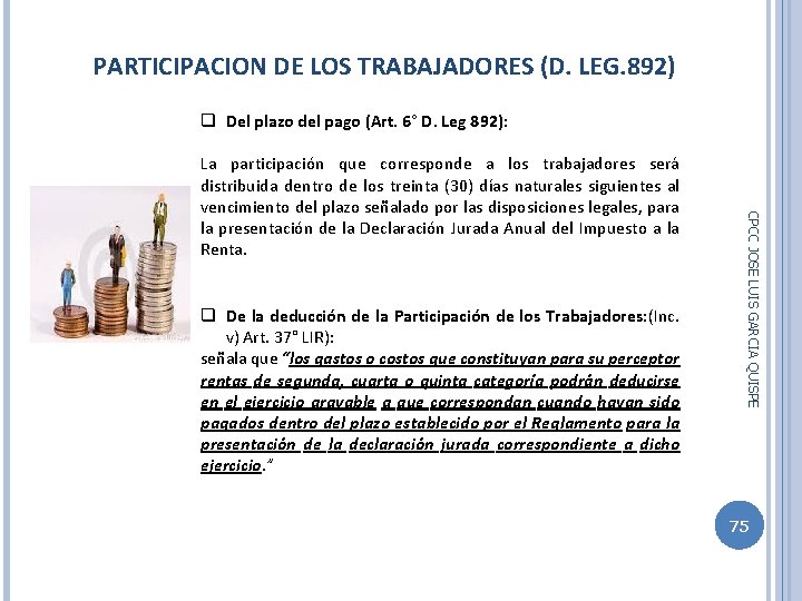 PARTICIPACION DE LOS TRABAJADORES (D. LEG. 892) q De la deducción de la Participación