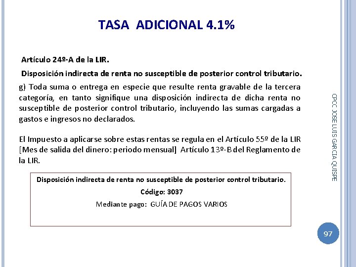 TASA ADICIONAL 4. 1% Artículo 24º-A de la LIR. Disposición indirecta de renta no