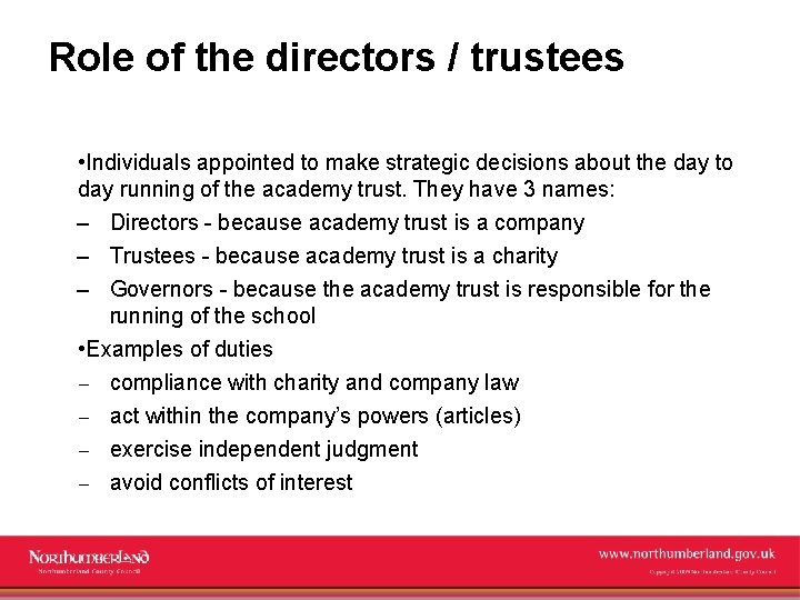 Role of the directors / trustees • Individuals appointed to make strategic decisions about