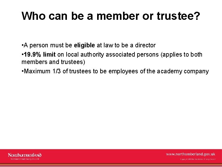 Who can be a member or trustee? • A person must be eligible at