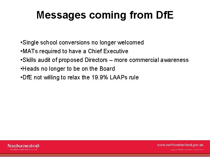 Messages coming from Df. E • Single school conversions no longer welcomed • MATs