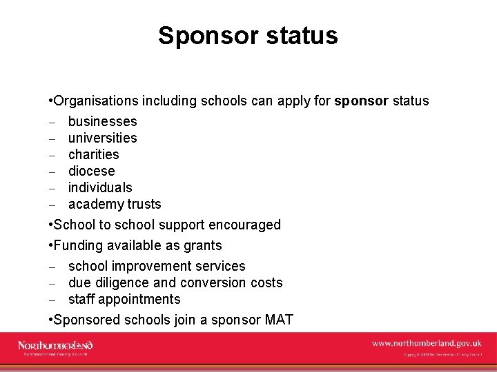 Sponsor status • Organisations including schools can apply for sponsor status – businesses –