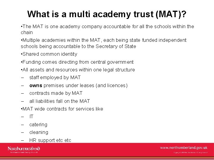 What is a multi academy trust (MAT)? • The MAT is one academy company