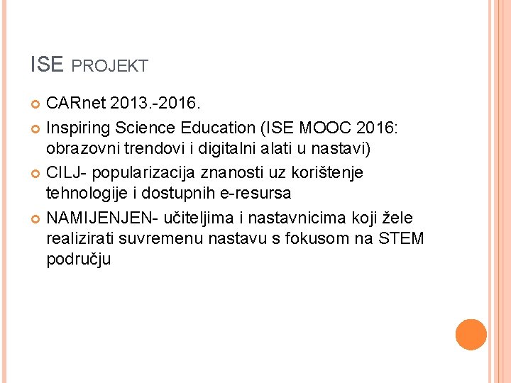ISE PROJEKT CARnet 2013. -2016. Inspiring Science Education (ISE MOOC 2016: obrazovni trendovi i