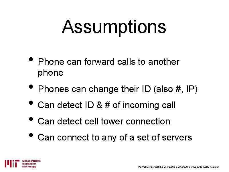 Assumptions • Phone can forward calls to another phone • Phones can change their