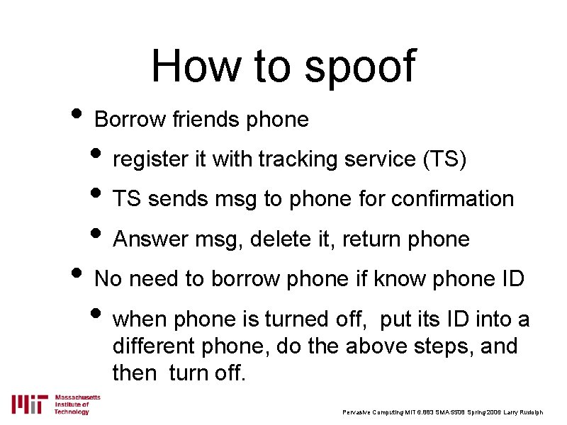 How to spoof • Borrow friends phone • register it with tracking service (TS)