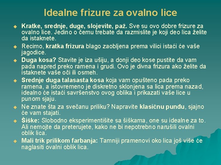 Idealne frizure za ovalno lice u u u u Kratke, srednje, duge, slojevite, paž.