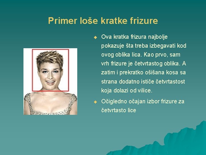 Primer loše kratke frizure u Ova kratka frizura najbolje pokazuje šta treba izbegavati kod