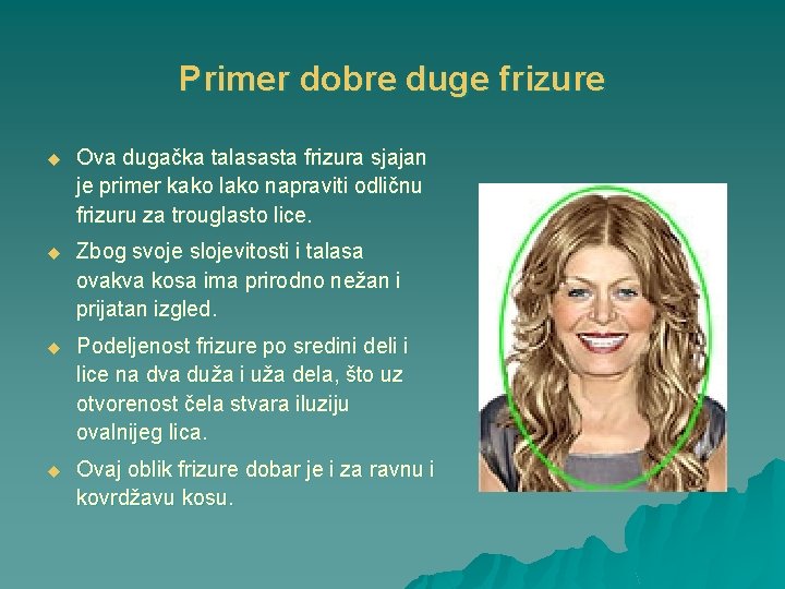 Primer dobre duge frizure u Ova dugačka talasasta frizura sjajan je primer kako lako