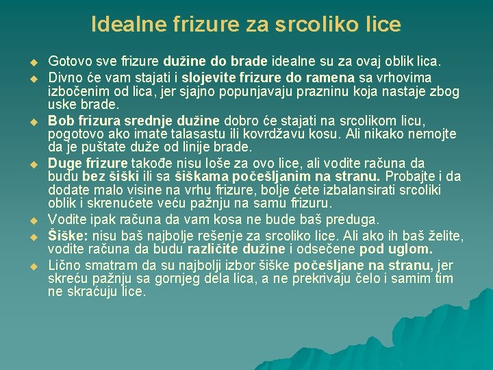 Idealne frizure za srcoliko lice u u u u Gotovo sve frizure dužine do