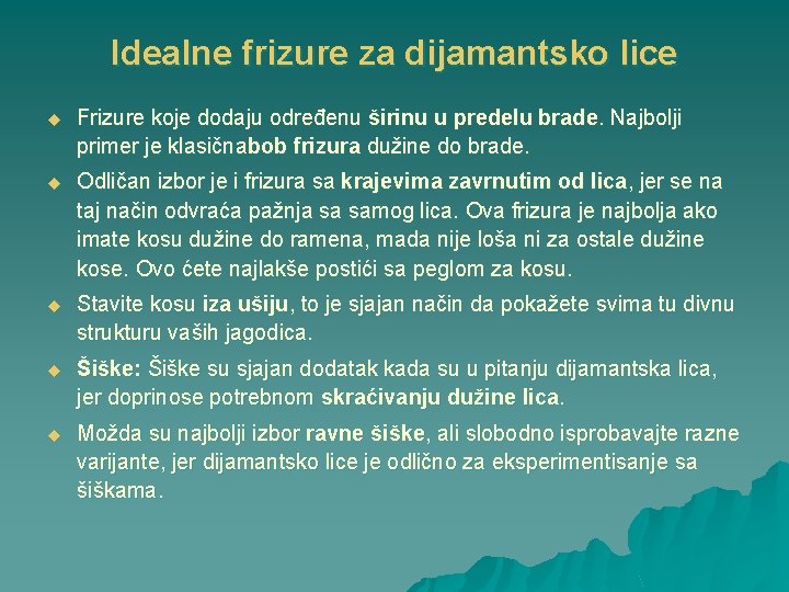 Idealne frizure za dijamantsko lice u Frizure koje dodaju određenu širinu u predelu brade.