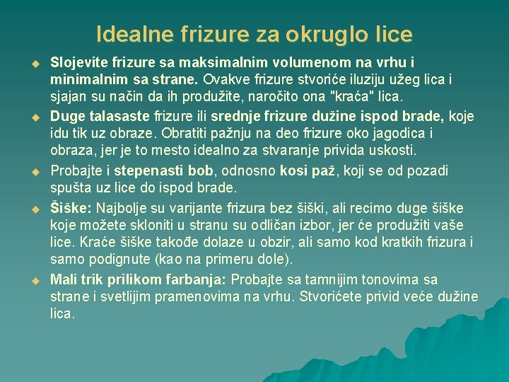 Idealne frizure za okruglo lice u u u Slojevite frizure sa maksimalnim volumenom na